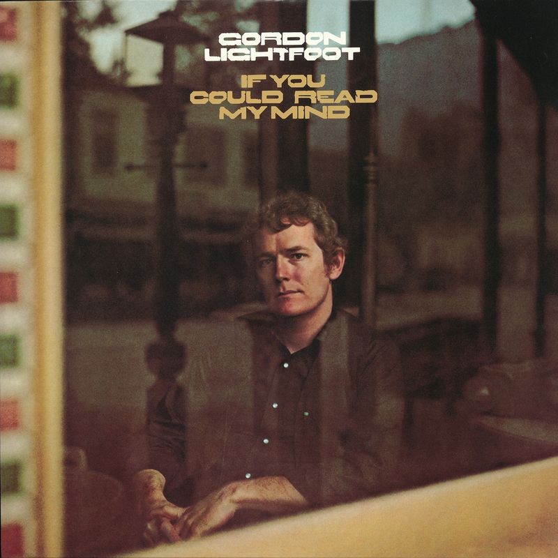 If You Could Read My Mind - Gordon Lightfoot