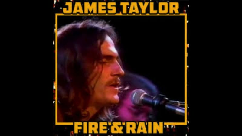 Fire and Rain - James Taylor