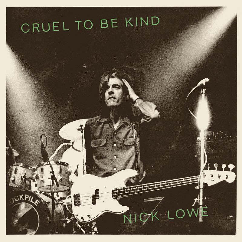 Cruel to Be Kind - Nick Lowe