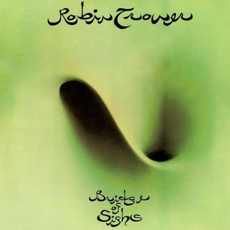 Robin Trower – Bridge of Sighs (1974)