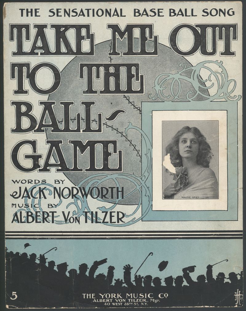 Take Me Out to the Ball Game – Jack Norworth & Albert Von Tilzer (1908)