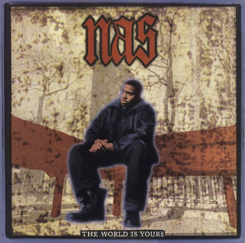 “The World Is Yours” by Nas