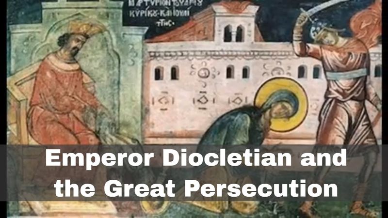 303 – Diocletian Begins Persecution of Christians