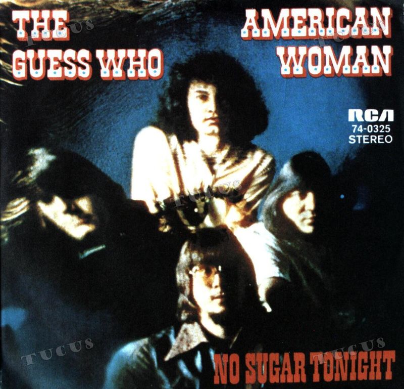 “American Woman” / “No Sugar Tonight” – The Guess Who