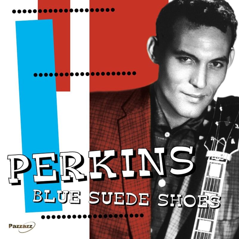 Blue Suede Shoes by Carl Perkins