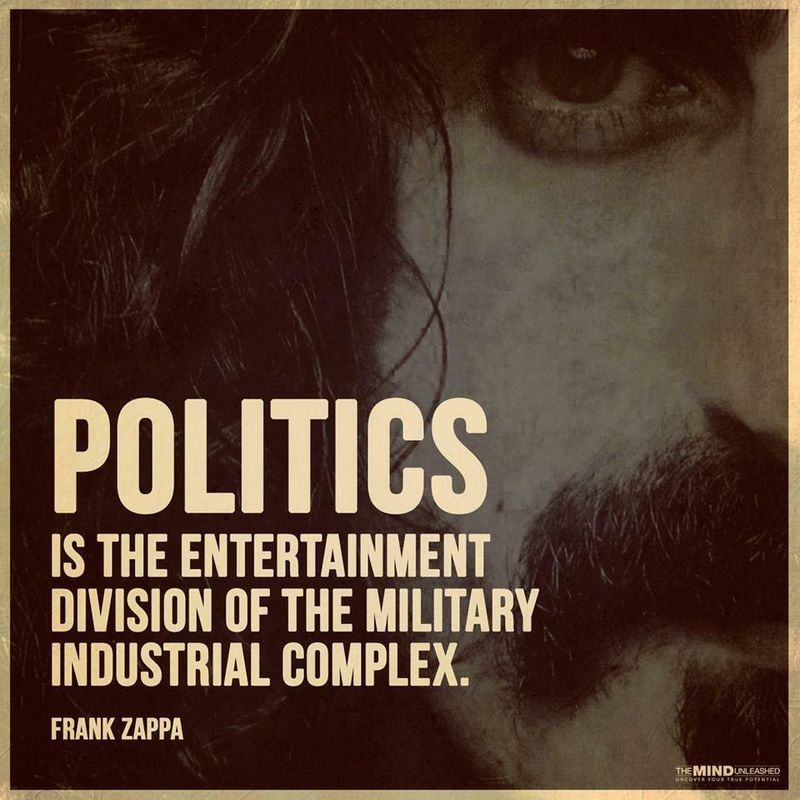 Politics is the entertainment branch of industry.