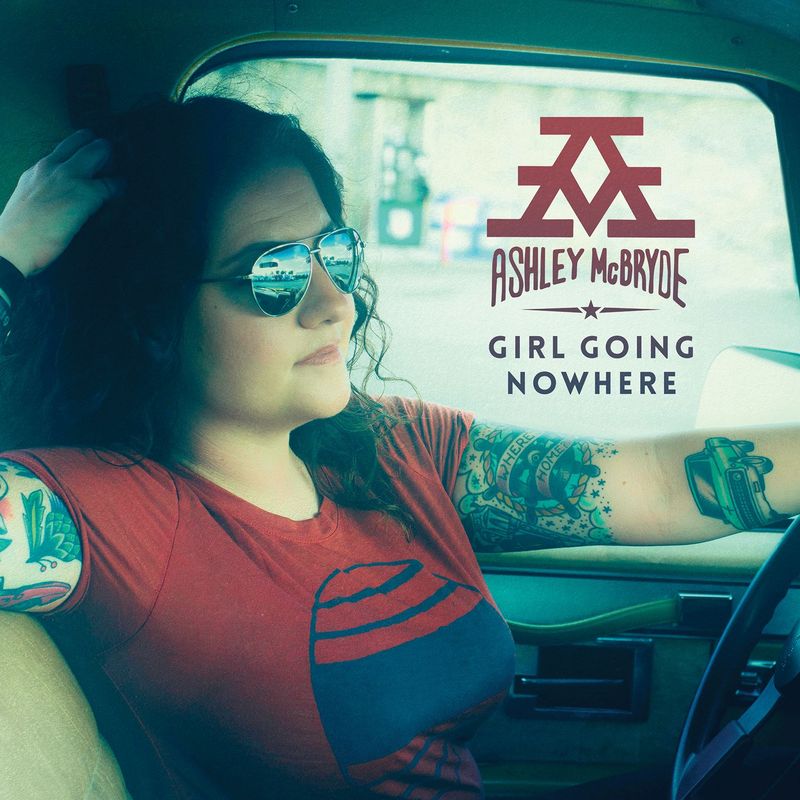 Girl Goin’ Nowhere – Ashley McBryde