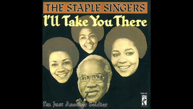 I'll Take You There – The Staple Singers