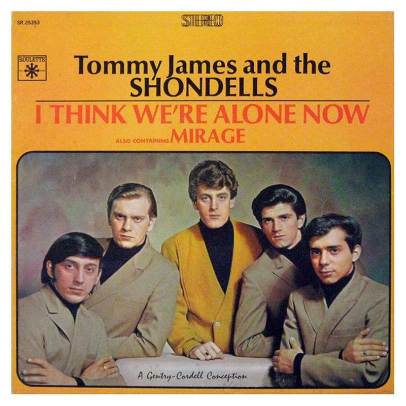 I Think We're Alone Now – Tommy James and the Shondells (1967)