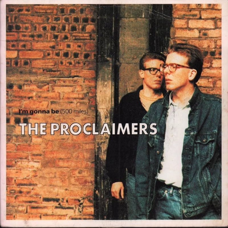 I'm Gonna Be (500 Miles) by The Proclaimers