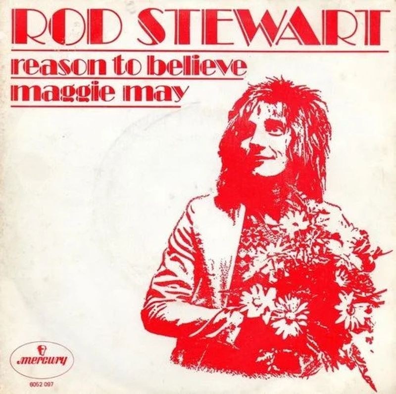 “Maggie May” / “Reason to Believe” – Rod Stewart