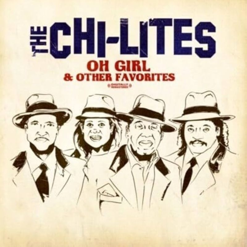 Oh Girl – The Chi-Lites