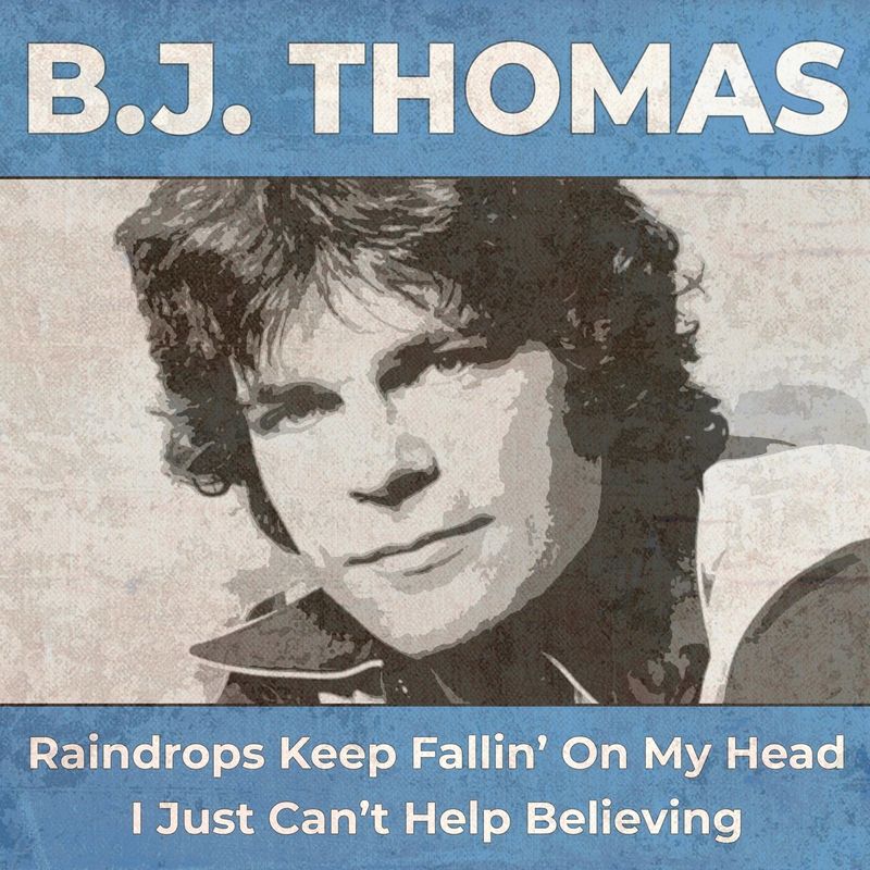 “Raindrops Keep Fallin’ on My Head” – B.J. Thomas