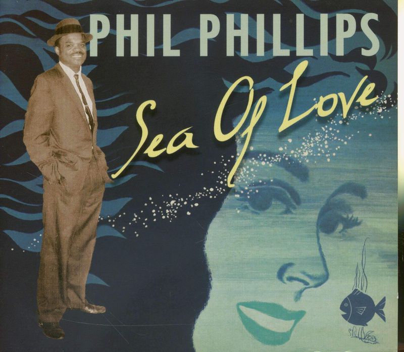 Sea of Love by Phil Phillips