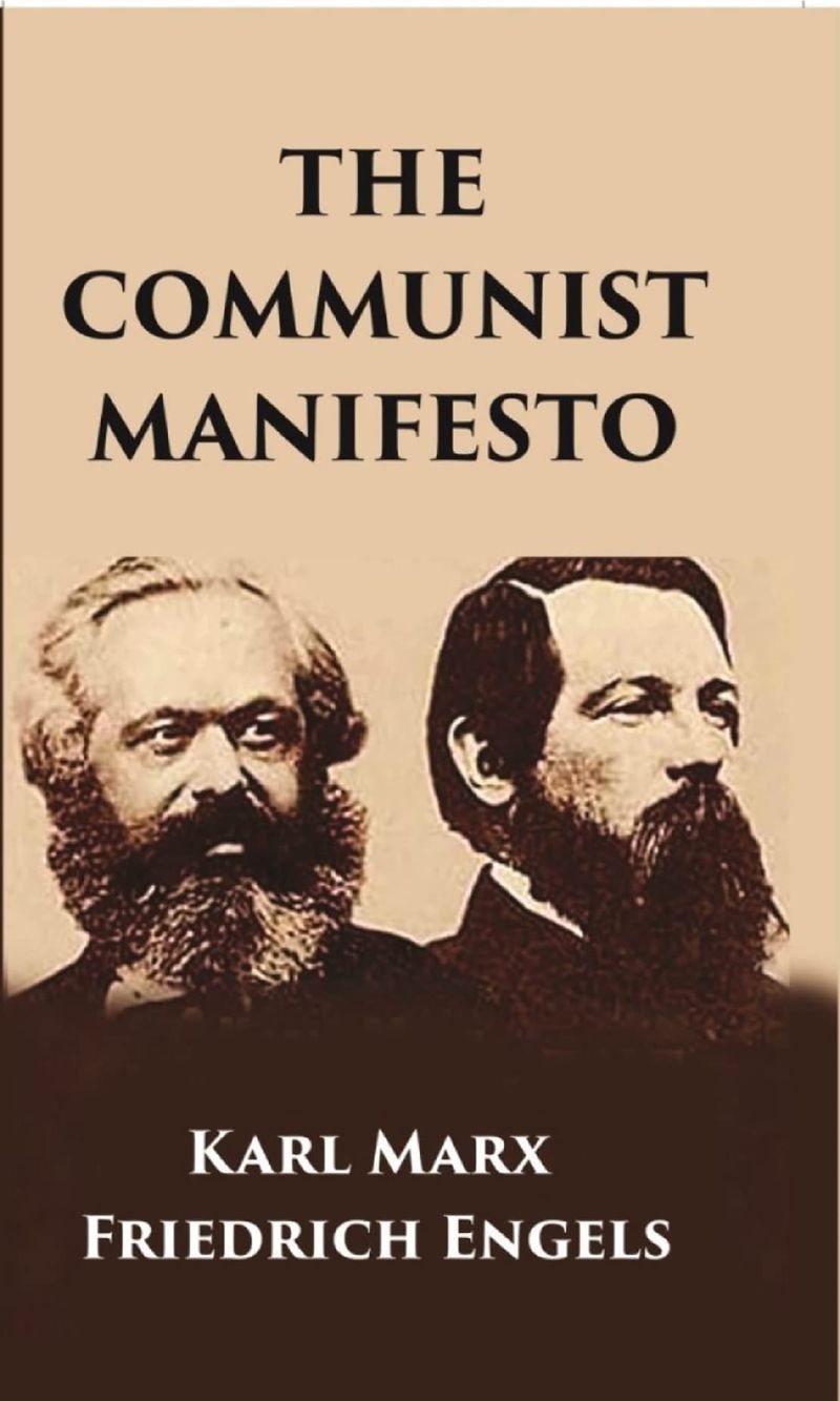 The Communist Manifesto (1848) by Karl Marx and Friedrich Engels