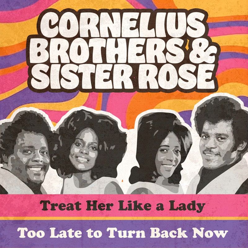 “Treat Her Like a Lady” – Cornelius Brothers & Sister Rose