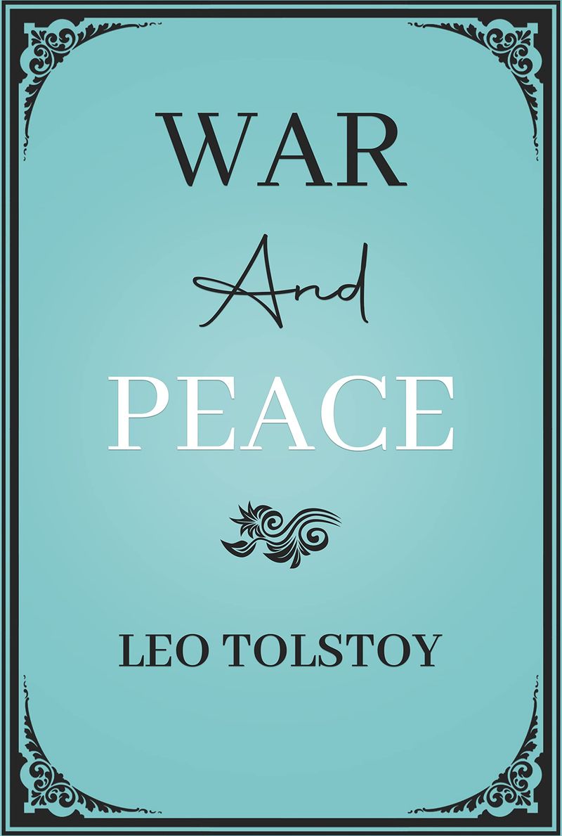 War and Peace by Leo Tolstoy