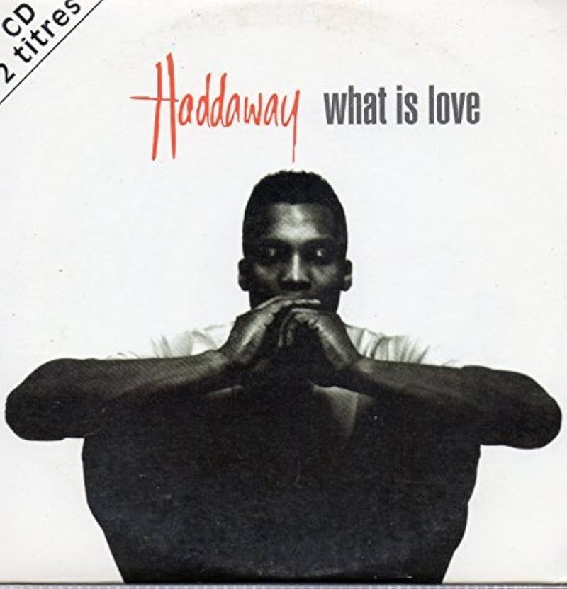 What Is Love by Haddaway