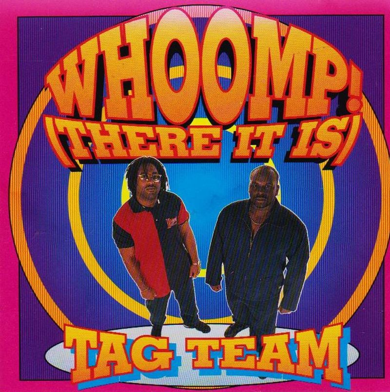 Whoomp! (There It Is) by Tag Team