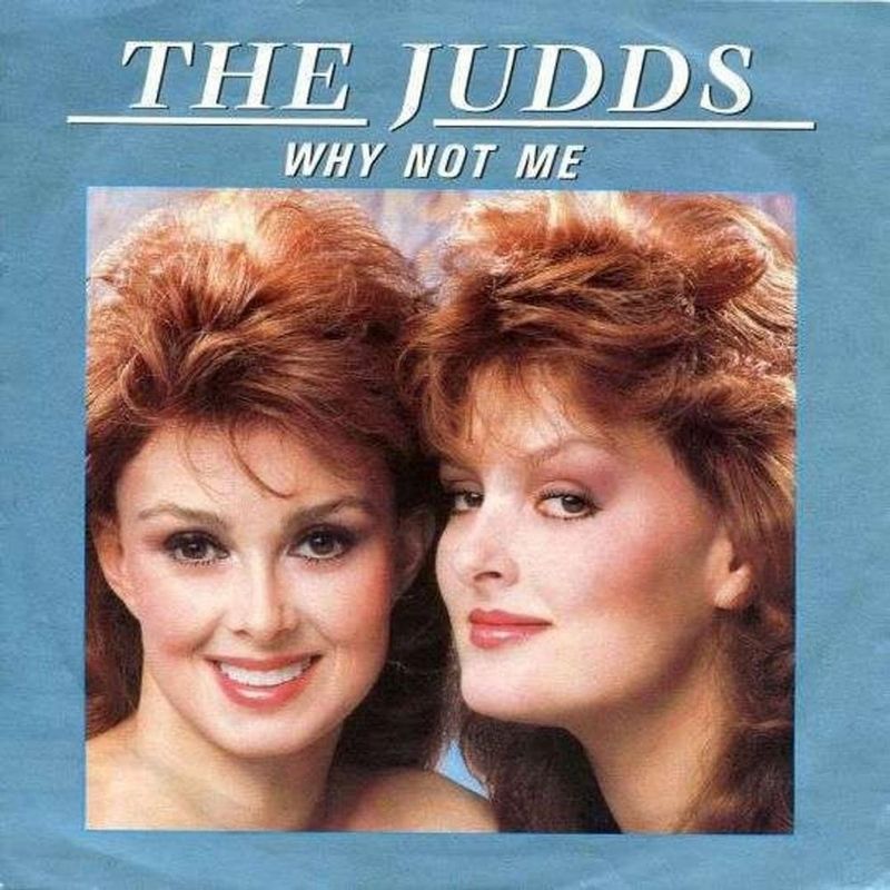 Why Not Me – The Judds