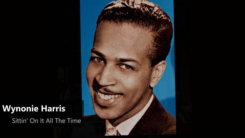 Wynonie Harris – Sittin’ On It All The Time