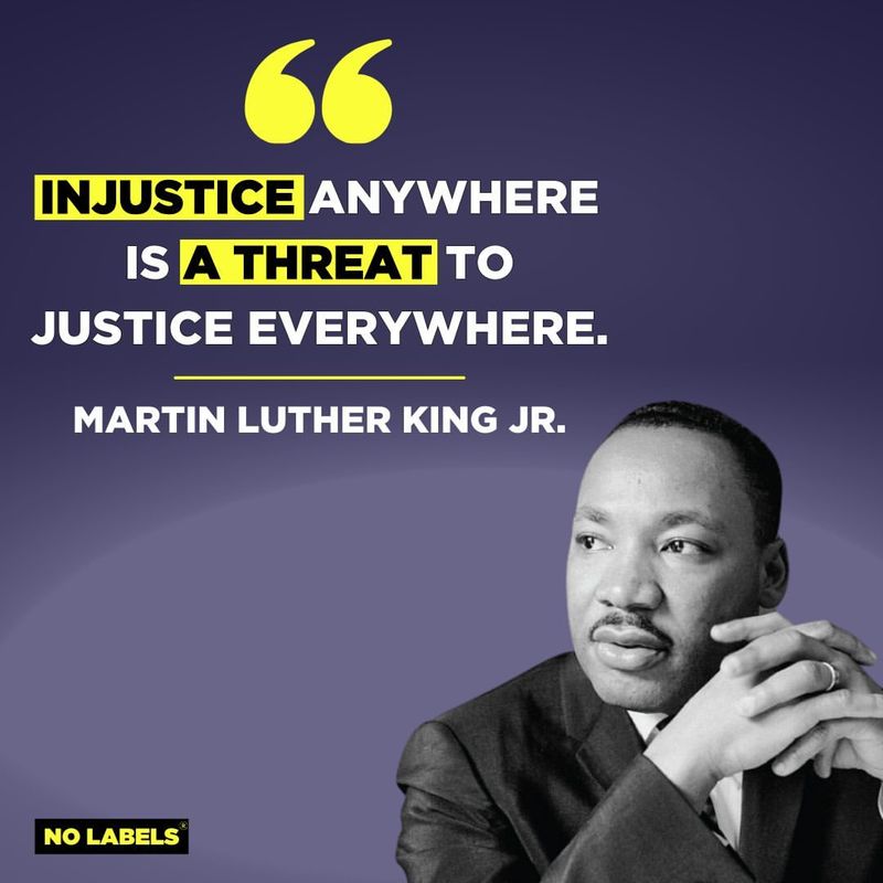 “Injustice anywhere is a threat to justice everywhere.”