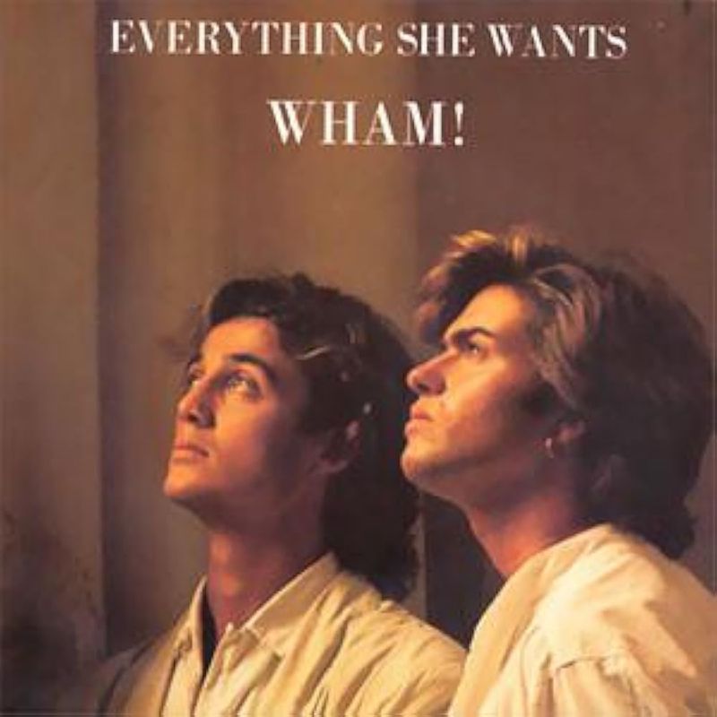 “Everything She Wants” – Wham!