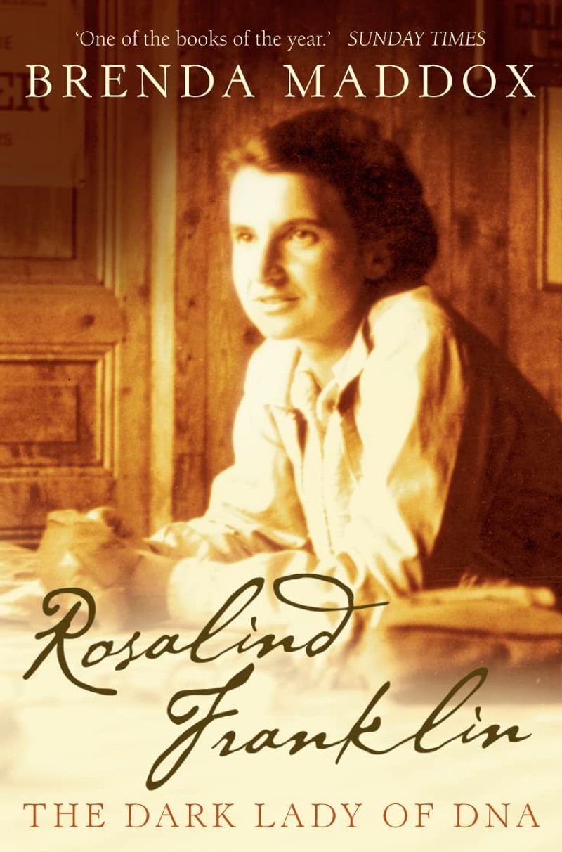 Rosalind Franklin: The Dark Lady of DNA – Brenda Maddox