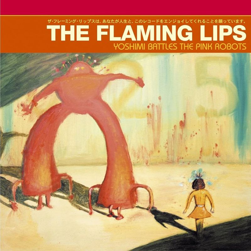 Yoshimi Battles the Pink Robots – The Flaming Lips