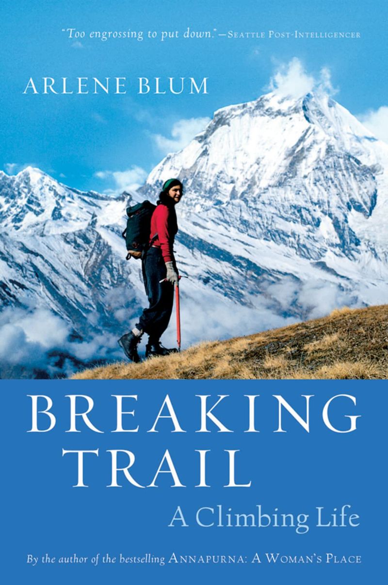 Breaking Trail: A Climbing Life – Arlene Blum