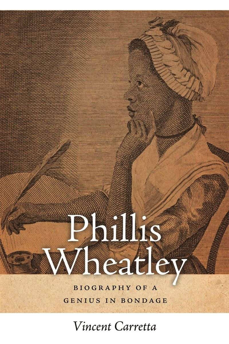 Phillis Wheatley: Biography of a Genius in Bondage – Vincent Carretta (2011)