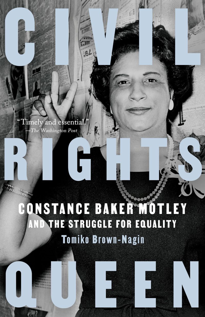 Civil Rights Queen: Constance Baker Motley and the Struggle for Equality – Tomiko Brown-Nagin