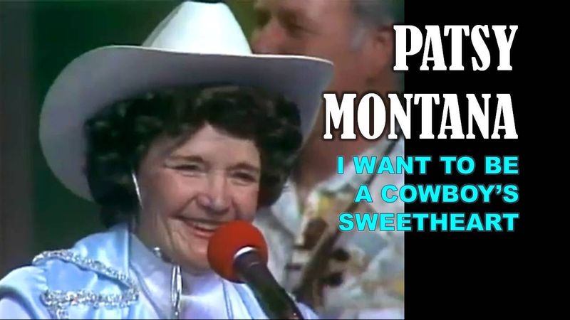 I Want to Be a Cowboy’s Sweetheart – Patsy Montana