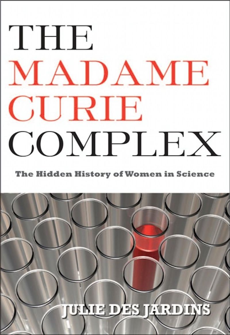 The Madame Curie Complex – Julie Des Jardins