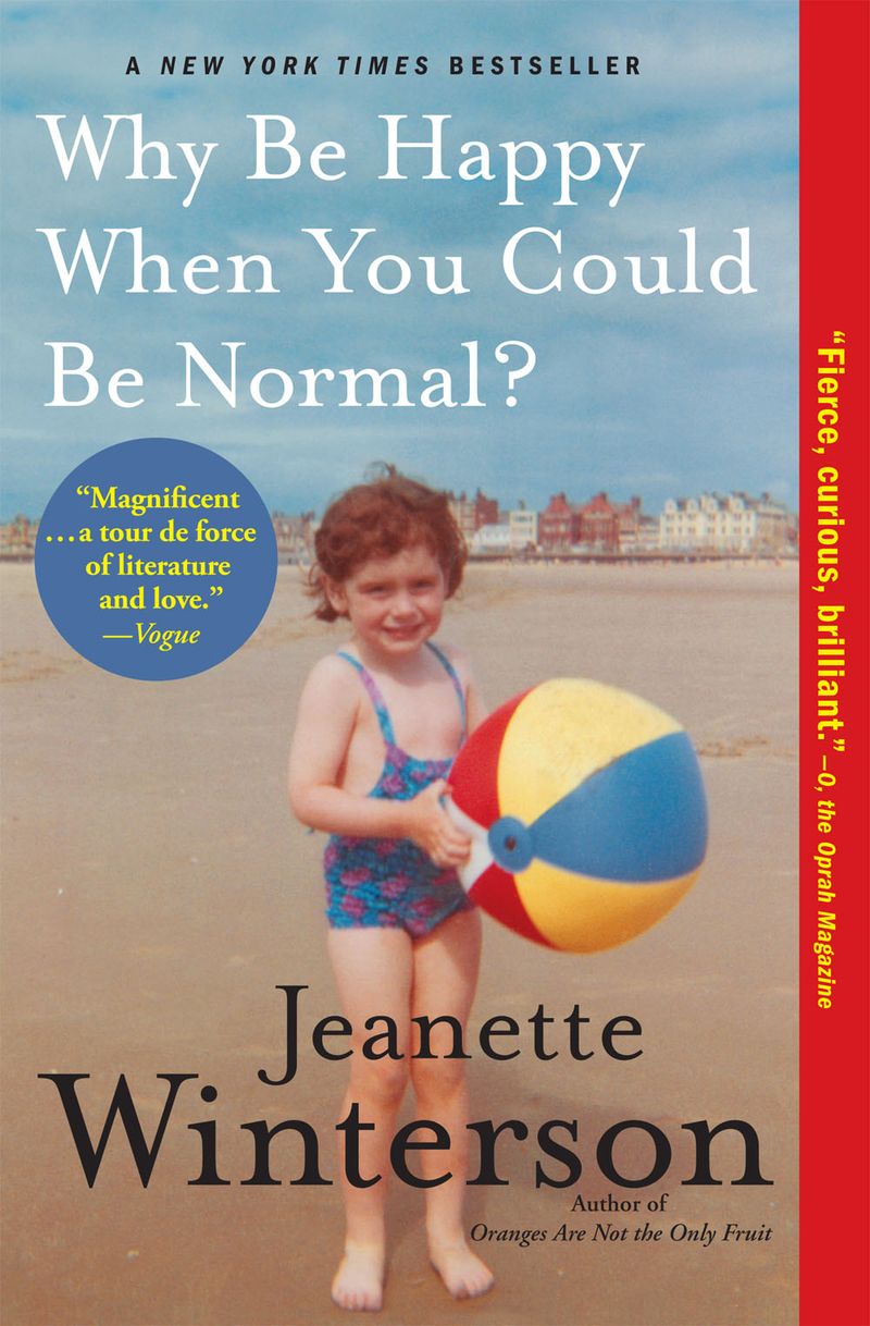 Why Be Happy When You Could Be Normal? – Jeanette Winterson