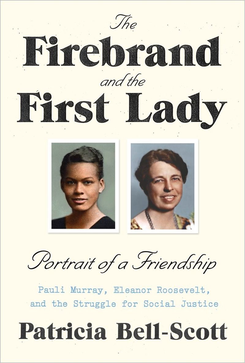 The Firebrand and the First Lady: Portrait of a Friendship Between Pauli Murray and Eleanor Roosevelt – Patricia Bell-Scott