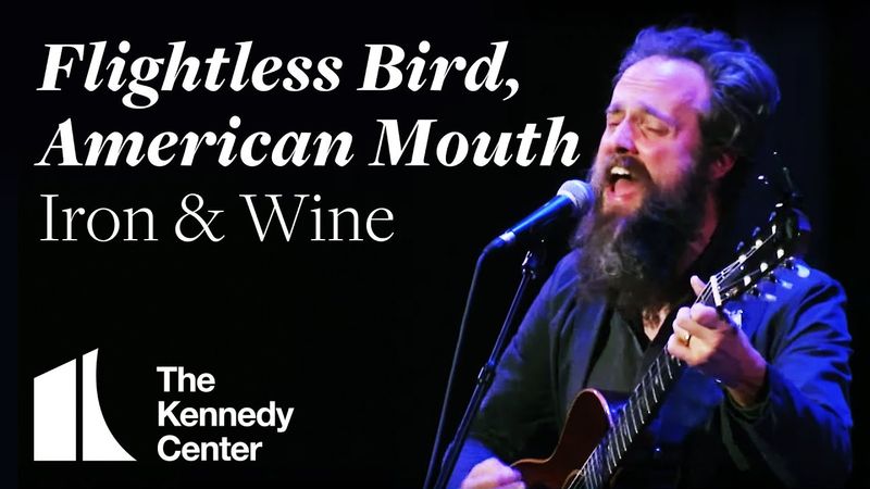 Iron & Wine – “Flightless Bird, American Mouth”
