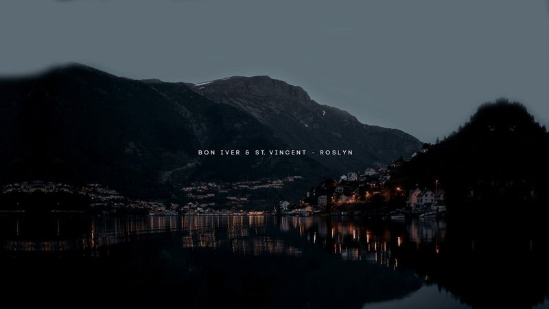 Bon Iver & St. Vincent – “Roslyn”