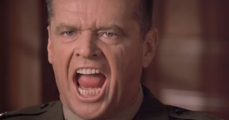 “You can’t handle the truth!”