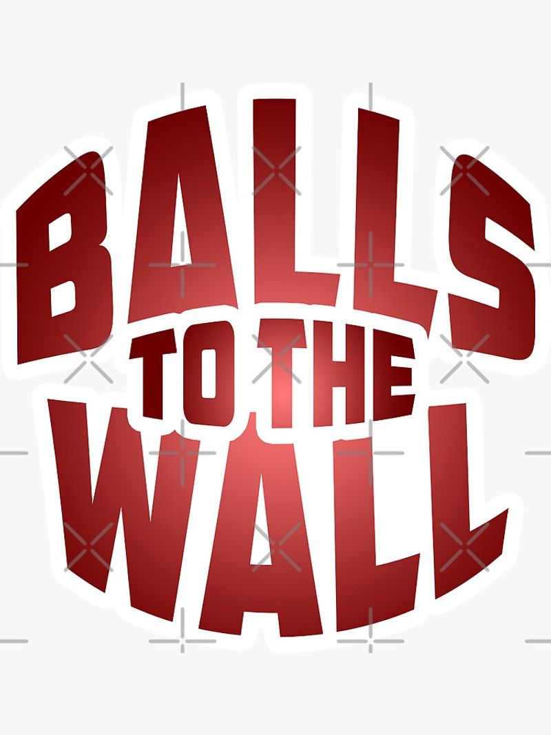 Balls to the Wall