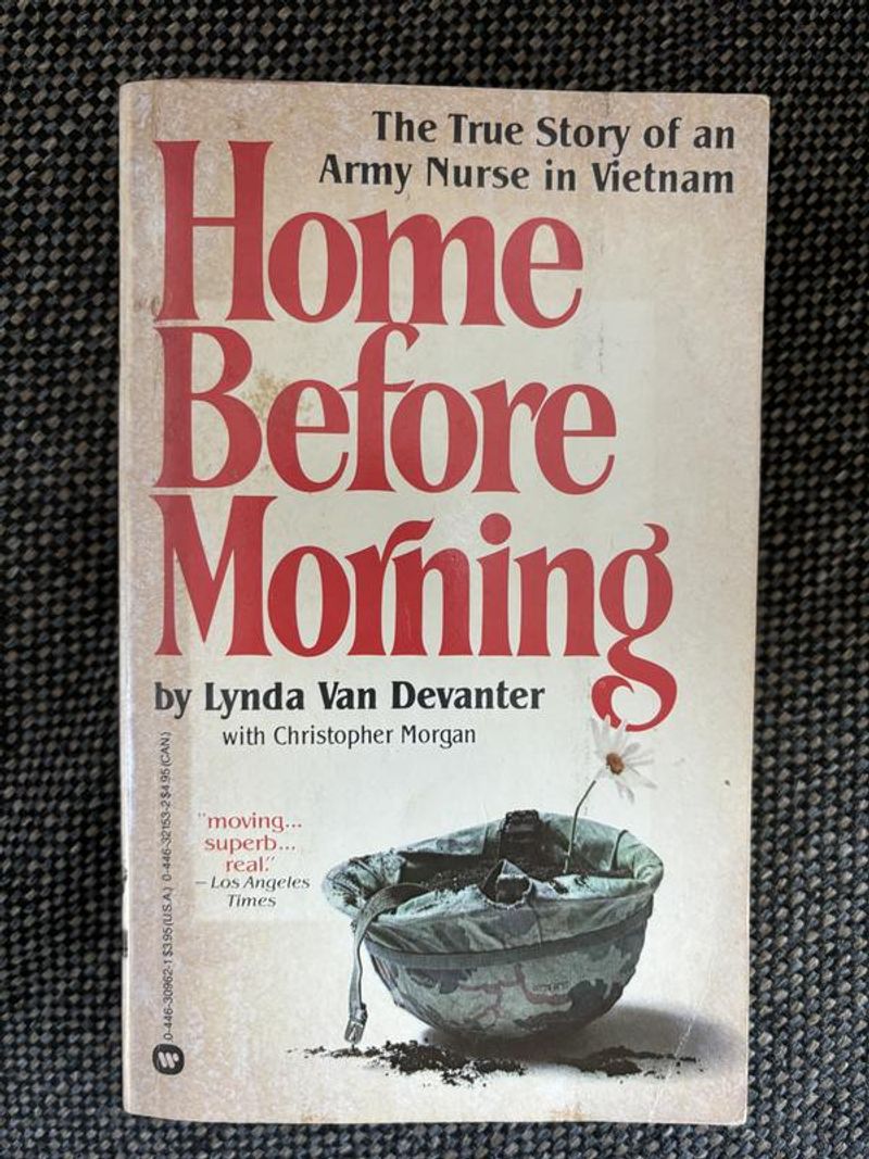 Home Before Morning: The Story of an Army Nurse in Vietnam by Lynda Van Devanter