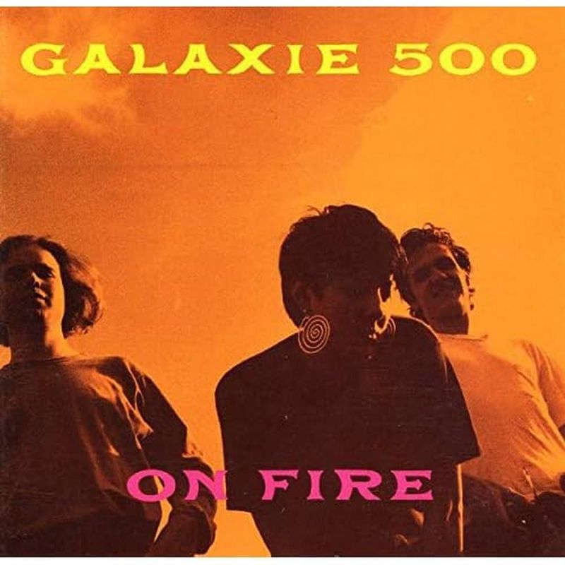 Galaxie 500 – On Fire (1989)