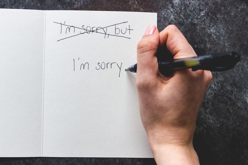 Say sorry—don't justify your apology