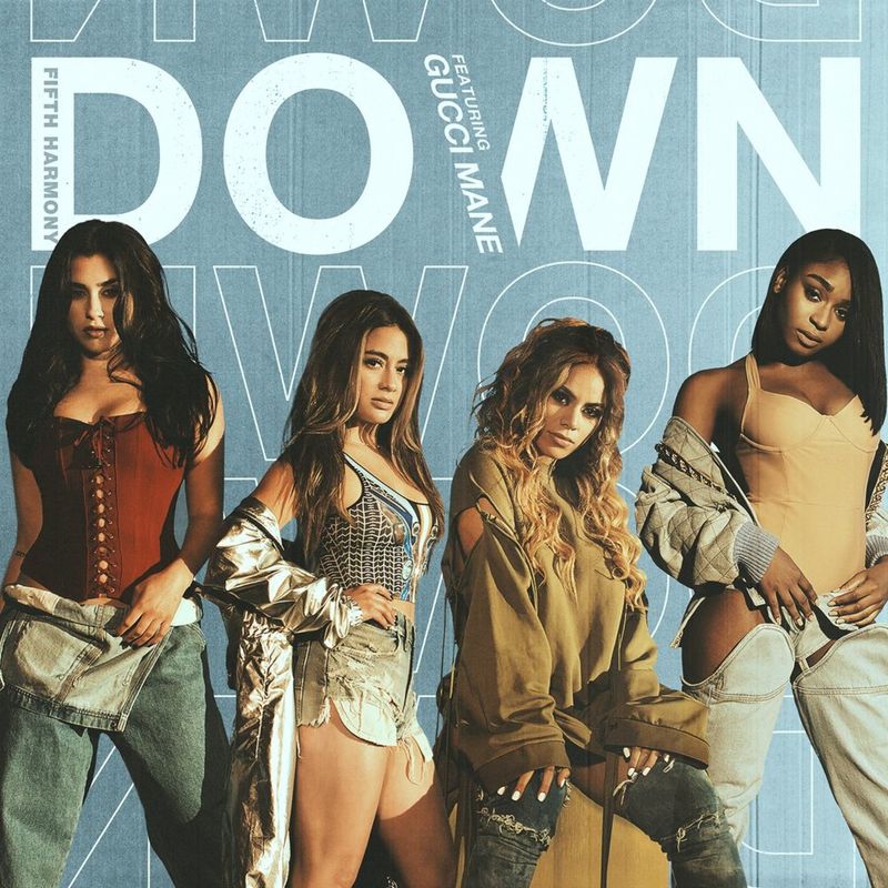 “Down” – Fifth Harmony ft. Gucci Mane