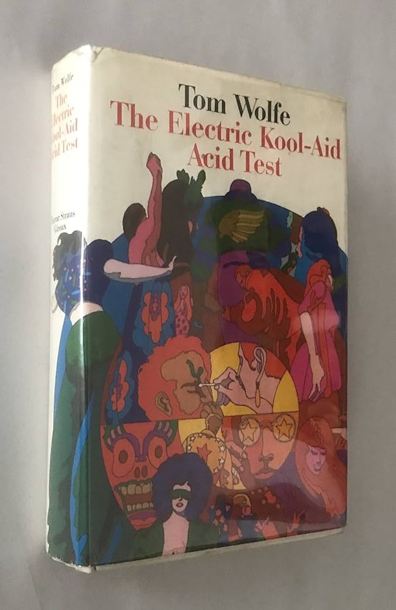 The Electric Kool-Aid Acid Test by Tom Wolfe
