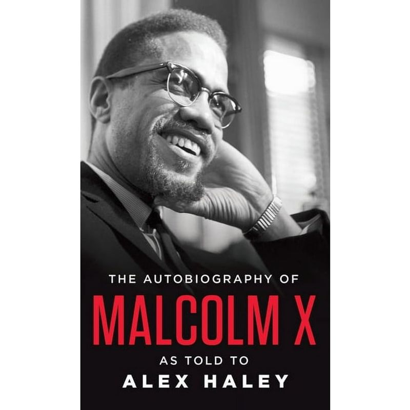 The Autobiography of Malcolm X – as told to Alex Haley