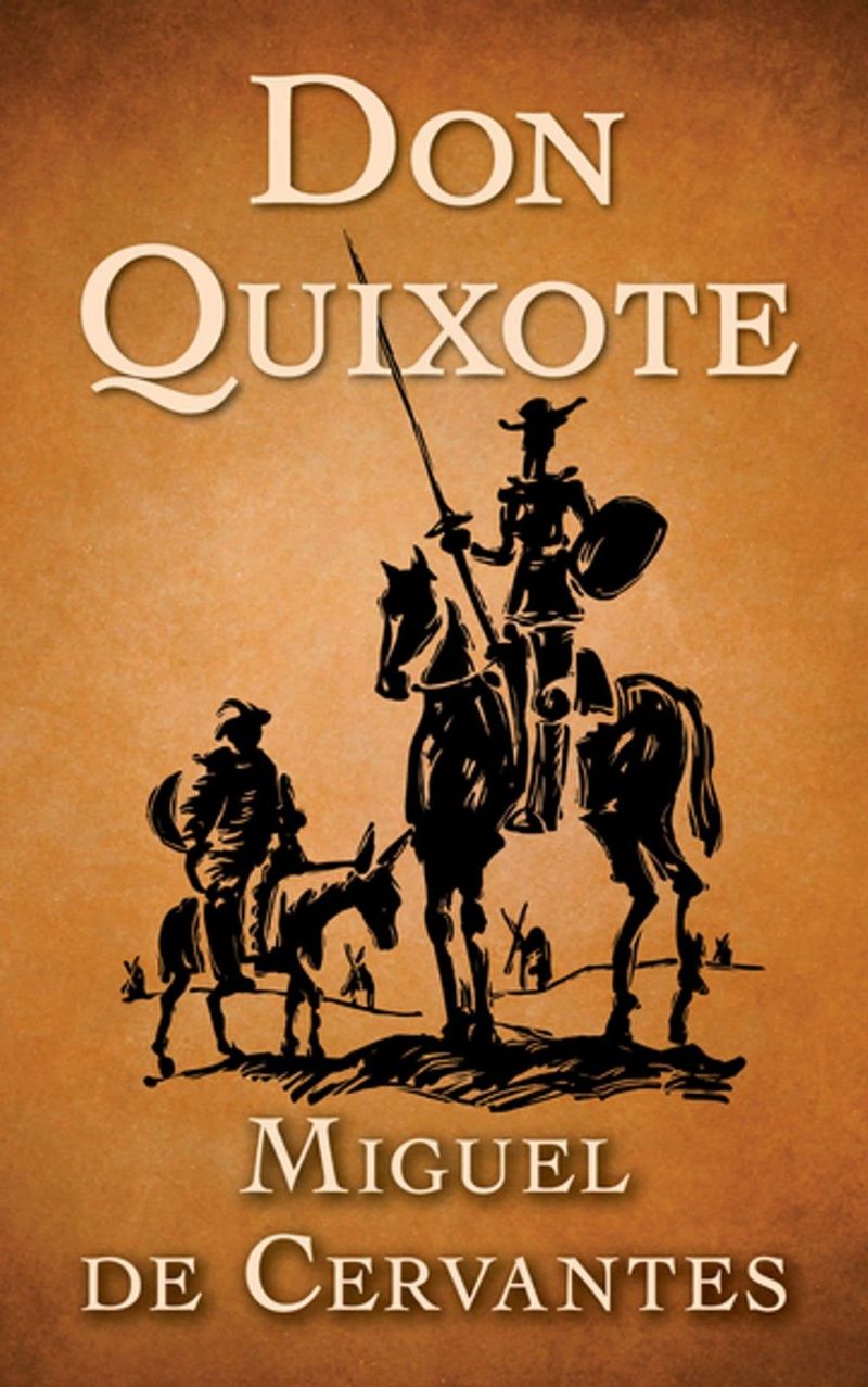 Don Quixote by Miguel de Cervantes
