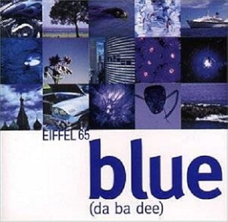 Blue (Da Ba Dee) – Eiffel 65