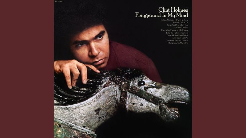 “Playground in My Mind” – Clint Holmes (1972)
