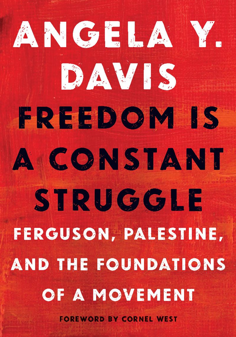 Freedom Is a Constant Struggle – Angela Y. Davis